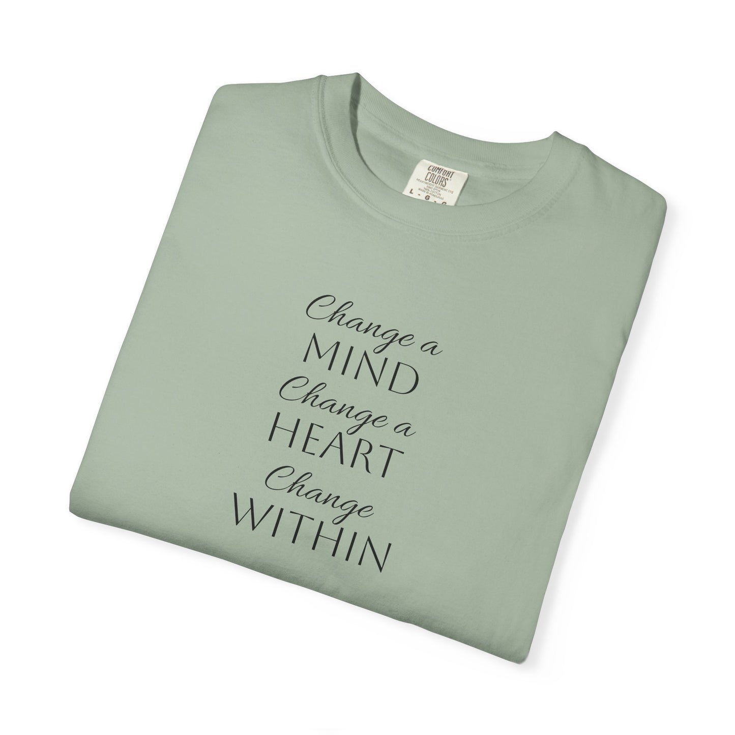 Change a Mind Change a Heart Change Within