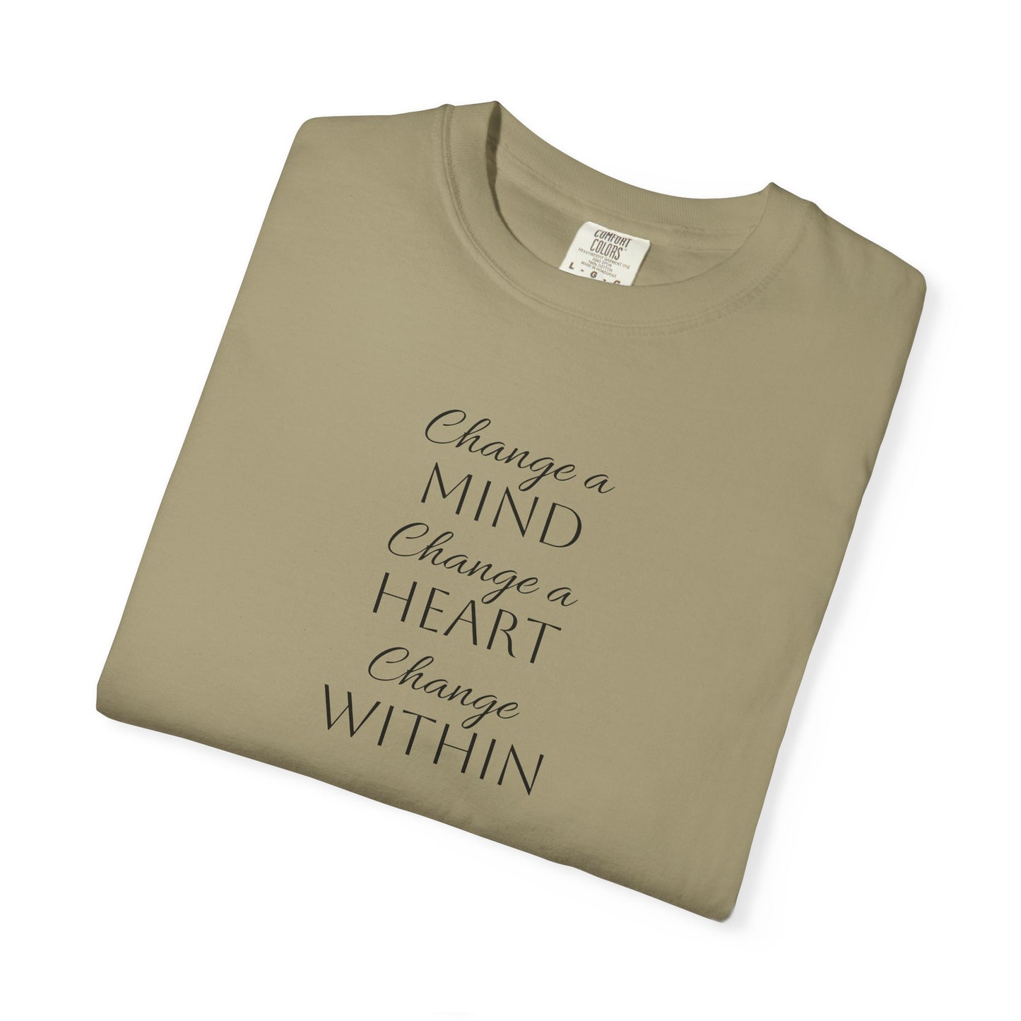 Change a Mind Change a Heart Change Within